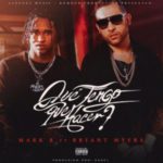 Mark B Ft Bryant Myers - Que Tengo Que Hacer?